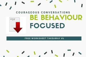 Be behaviour focused